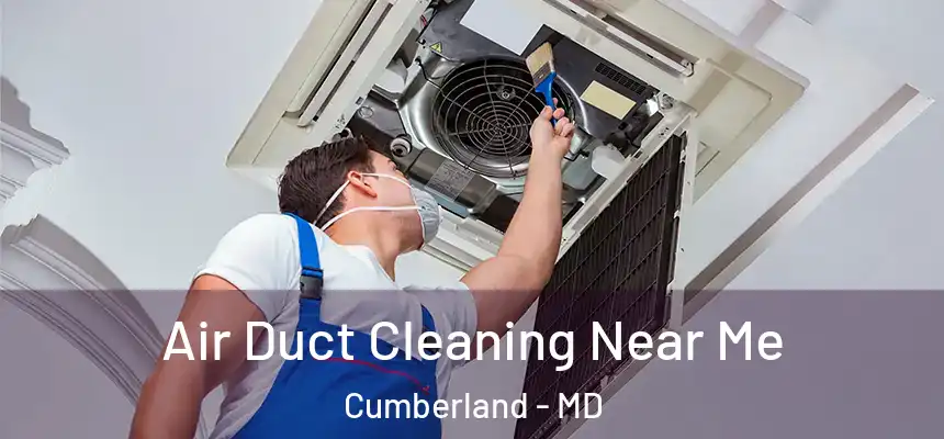 Air Duct Cleaning Near Me Cumberland - MD