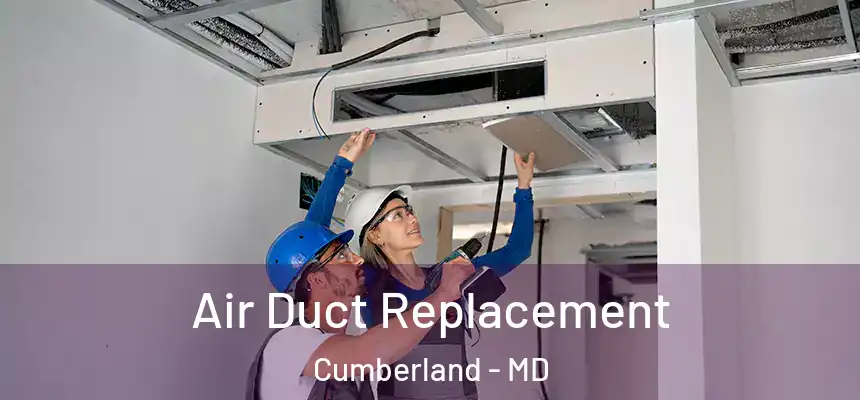 Air Duct Replacement Cumberland - MD