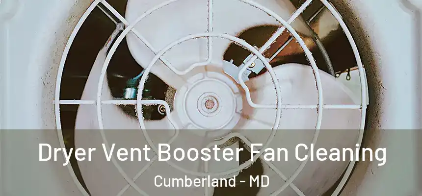  Dryer Vent Booster Fan Cleaning Cumberland - MD