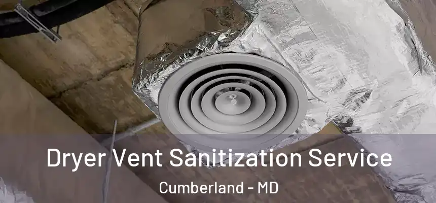 Dryer Vent Sanitization Service Cumberland - MD