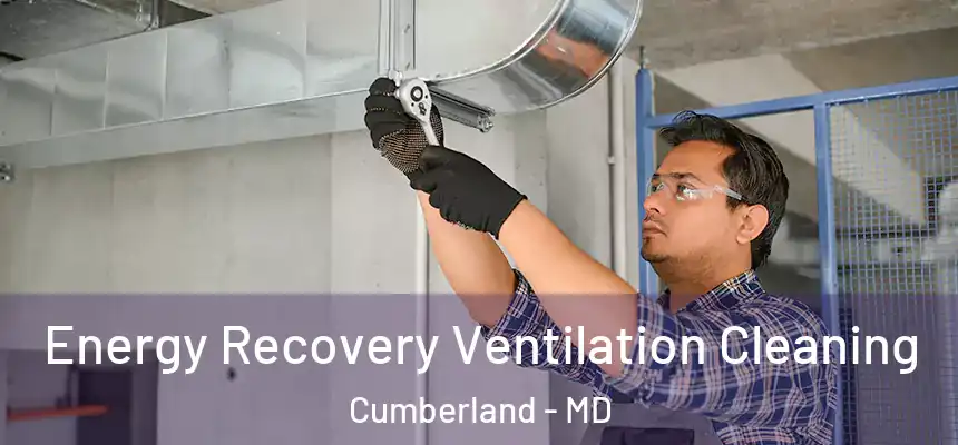  Energy Recovery Ventilation Cleaning Cumberland - MD
