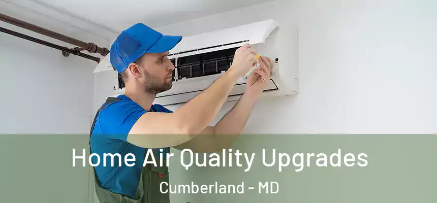  Home Air Quality Upgrades Cumberland - MD