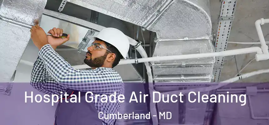 Hospital Grade Air Duct Cleaning Cumberland - MD