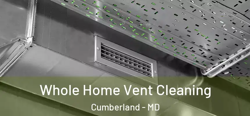  Whole Home Vent Cleaning Cumberland - MD